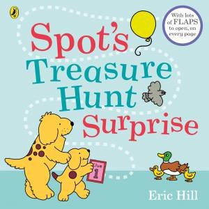 Spot's Treasure Hunt Surprise by Eric Hill