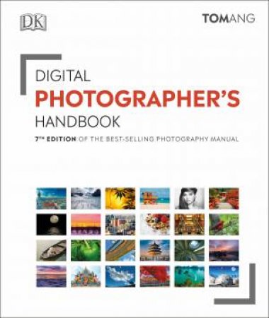 Digital Photographer's Handbook by Tom Ang