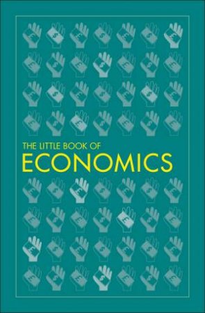 The Little Book Of Economics by Various