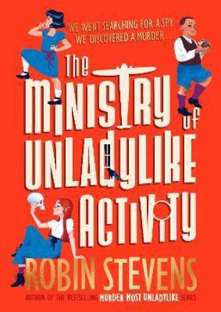 The Ministry Of Unladylike Activity by Robin Stevens