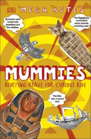 Mega Bites Mummies: Riveting Reads For Curious Kids by Various