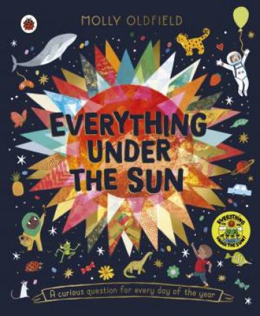 Everything Under The Sun by Molly Oldfield