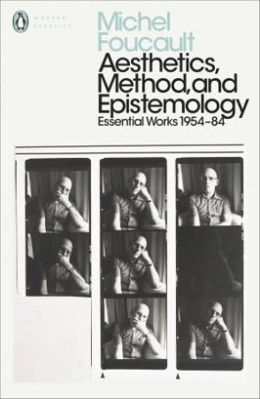 Aesthetics, Method, And Epistemology by Michel Foucault