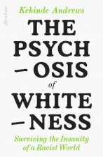 The Psychosis Of Whiteness