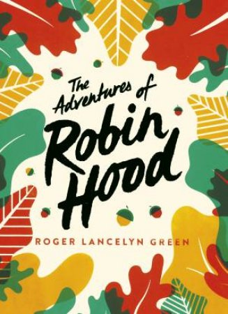 The Adventures Of Robin Hood by Roger Lancelyn Green