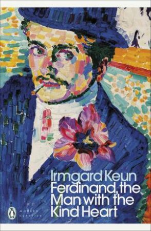 Ferdinand, The Man With The Kind Heart by Irmgard Keun