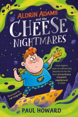 Aldrin Adams And The Cheese Nightmares by Paul Howard