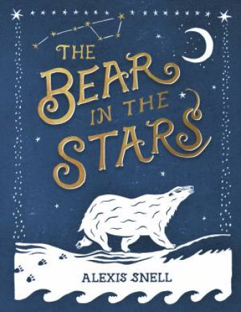 The Bear In The Stars by Alexis Snell