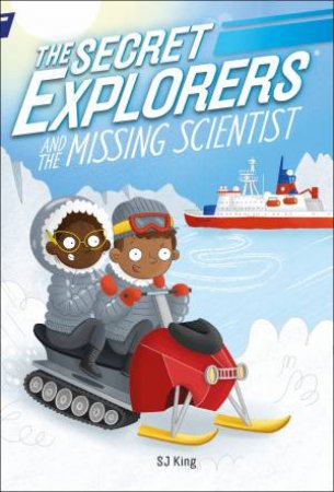 The Secret Explorers And The Missing Scientist by Various