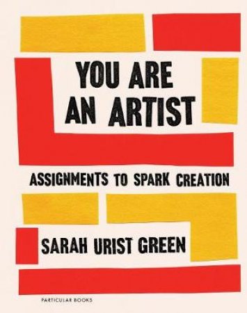 You Are An Artist by Sarah Urist Green