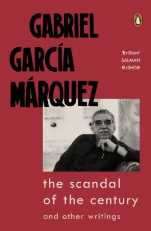 The Scandal Of The Century by Gabriel Garcia Marquez