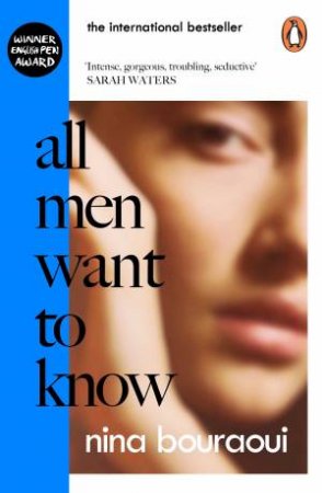 All Men Want To Know by Nina Bouraoui