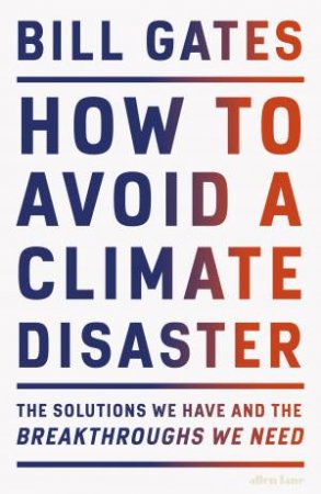 bill gates how to avoid climate disaster bill gates how to avoid climate disaster