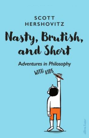Nasty, Brutish & Short by Scott Hershovitz