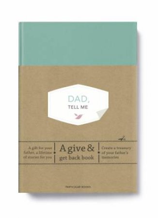 Dad, Tell Me: A Give & Get Back Book by Elma van Vliet