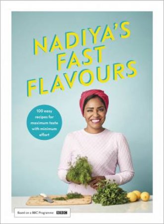 Nadiya's Fast Flavours by Nadiya Hussain