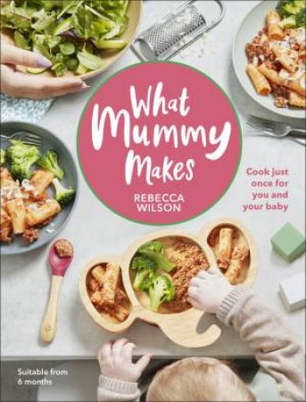 What Mummy Makes by Rebecca Wilson