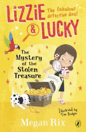 Lizzie And Lucky: The Mystery Of The Stolen Treasure by Megan Rix