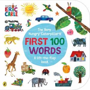 The Very Hungry Caterpillar's First 100 Words by Eric Carle