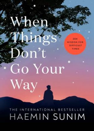 When Things Dont Go Your Way by Haemin Sunim