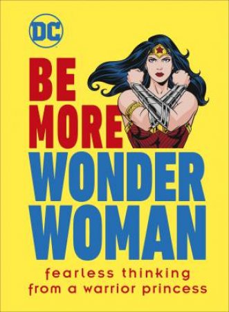 Be More Wonder Woman by Various