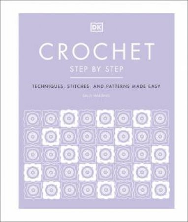 Crochet Step By Step by Various