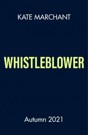 Whistleblower by Kate Marchant