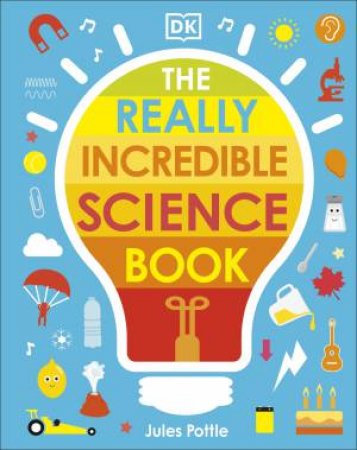 The Really Incredible Science Book by Various