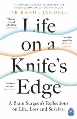 Life On A Knife's Edge by Rahul Jandial