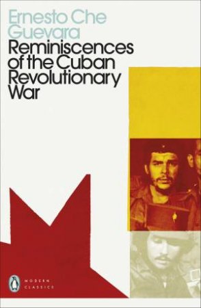 Reminiscences Of The Cuban Revolutionary War by Ernesto Che Guervara