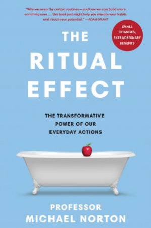 The Ritual Effect by Michael Norton