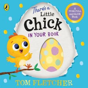 There's a Little Chick In Your Book by Tom Fletcher