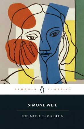 The Need for Roots by Simone Weil
