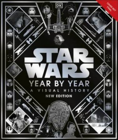 Star Wars Year By Year by Kristin Baver & Pablo Hidalgo & Daniel Wallace & Ryder Windham