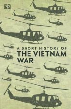 A Short History Of The Vietnam War