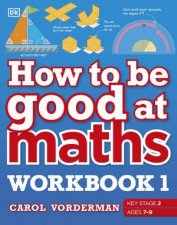 How To Be Good At Maths Workbook 1