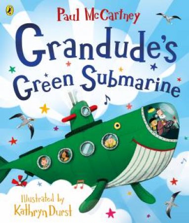 Grandude's Green Submarine by Paul McCartney & Kathryn Durst