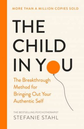 The Child In You by Stefanie Stahl