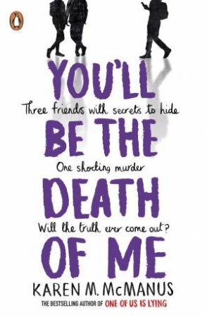You'll Be The Death Of Me by Karen McManus