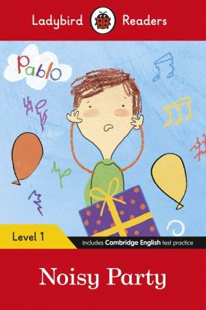 Pablo: Noisy Party - Ladybird Readers Level 1 by Various