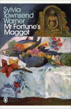 Mr Fortune's Maggot by Sylvia Townsend Warner