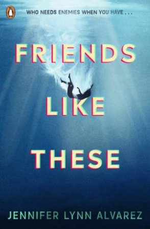 Friends Like These by Jennifer Lynn Alvarez