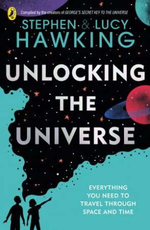 Unlocking The Universe by Stephen Hawking & Lucy Hawking