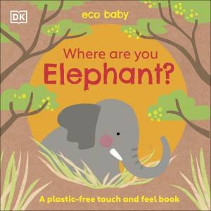 Eco Baby: Where Are You Elephant? by Various