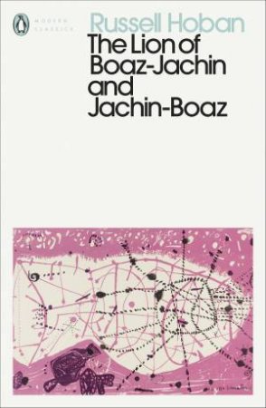 The Lion Of Boaz-Jachin And Jachin-Boaz by Russell Hoban