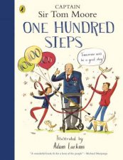 One Hundred Steps The Story Of Captain Sir Tom Moore