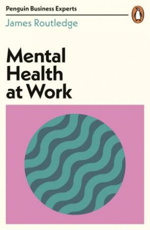 Mental Health At Work by James Routledge