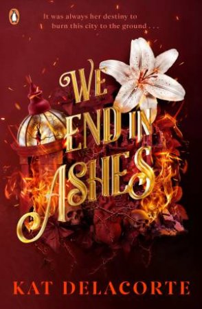 We End In Ashes by Kat Delacorte