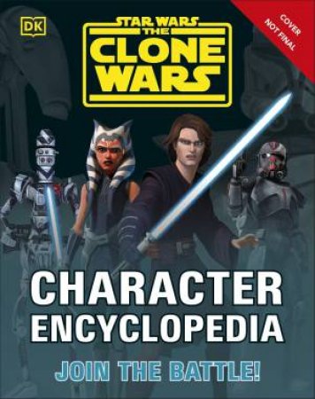 Star Wars The Clone Wars Character Encyclopedia by Jason Fry