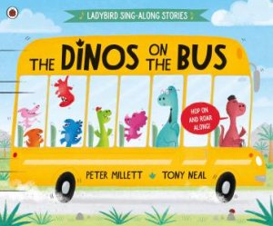 The Dinos on the Bus by Peter Millett